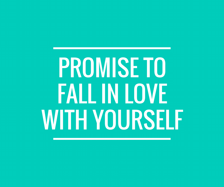 PROMISE TO FALL IN LOVEWITH YOURSELF
