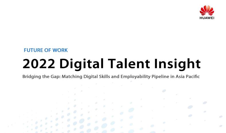 #30 HUAWEI - Future Of Work, 2022 Digital Talent Insight