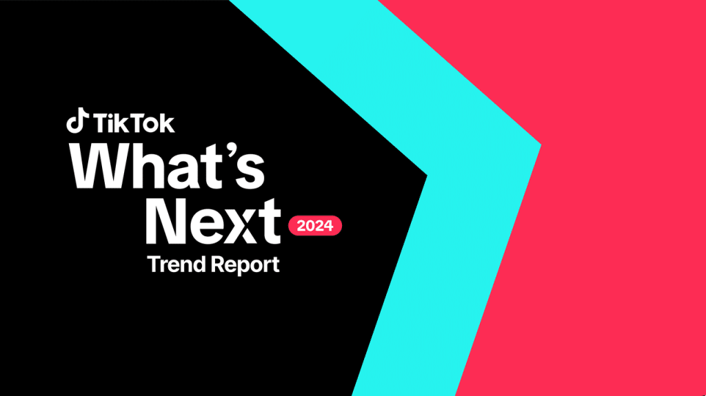 Whatsnext report 2024 TIKTOK